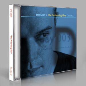 Eric Scott (Day For Night) “The Performing Man” Day 003.cd / download