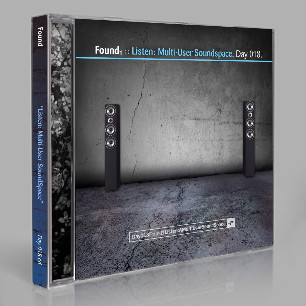 Found (Eric Scott/Day For Night) “Listen: Multiuser Soundspace” Day 018.cd / download