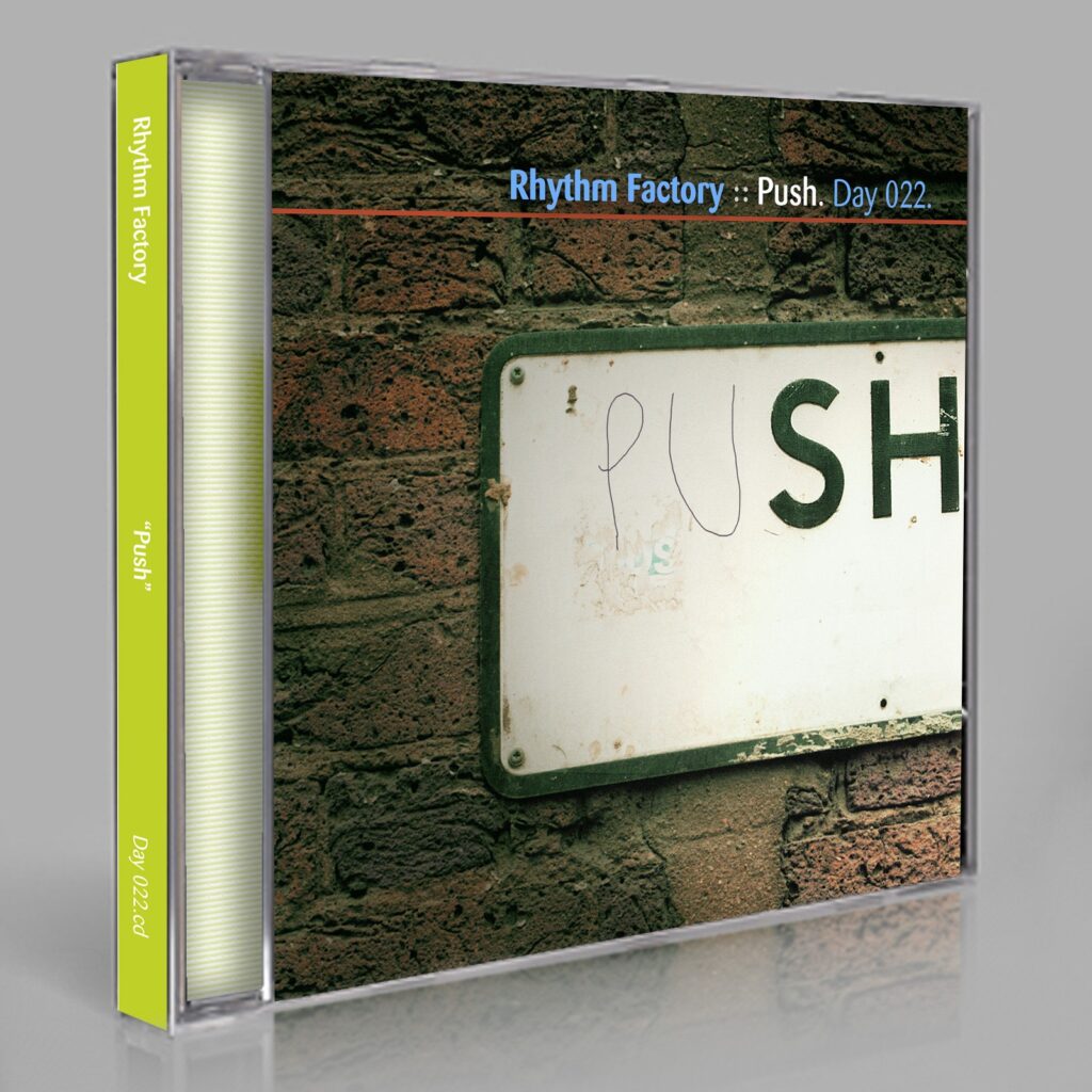 Rhythm Factory (Eric Scott/Day For Night) “Push” Day 022.cd / download