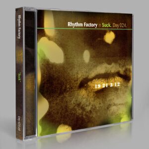 Rhythm Factory (Eric Scott/Day For Night) “Suck” Day 024.cd / download