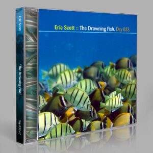 Eric Scott (Day For Night). “The Drowning Fish” Day 033.cd / download