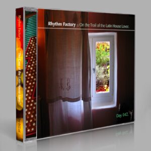 Rhythm Factory (Eric Scott / Day For Night). “On The Trail of the Latin House Lover” Day 042.cd / download