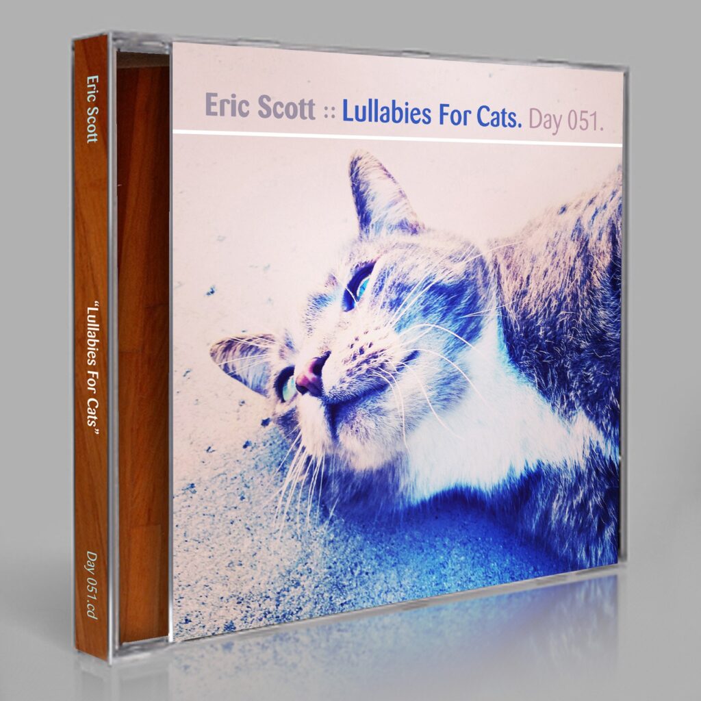Eric Scott (Day For Night). “Lullabies For Cats” Day 051.cd / download