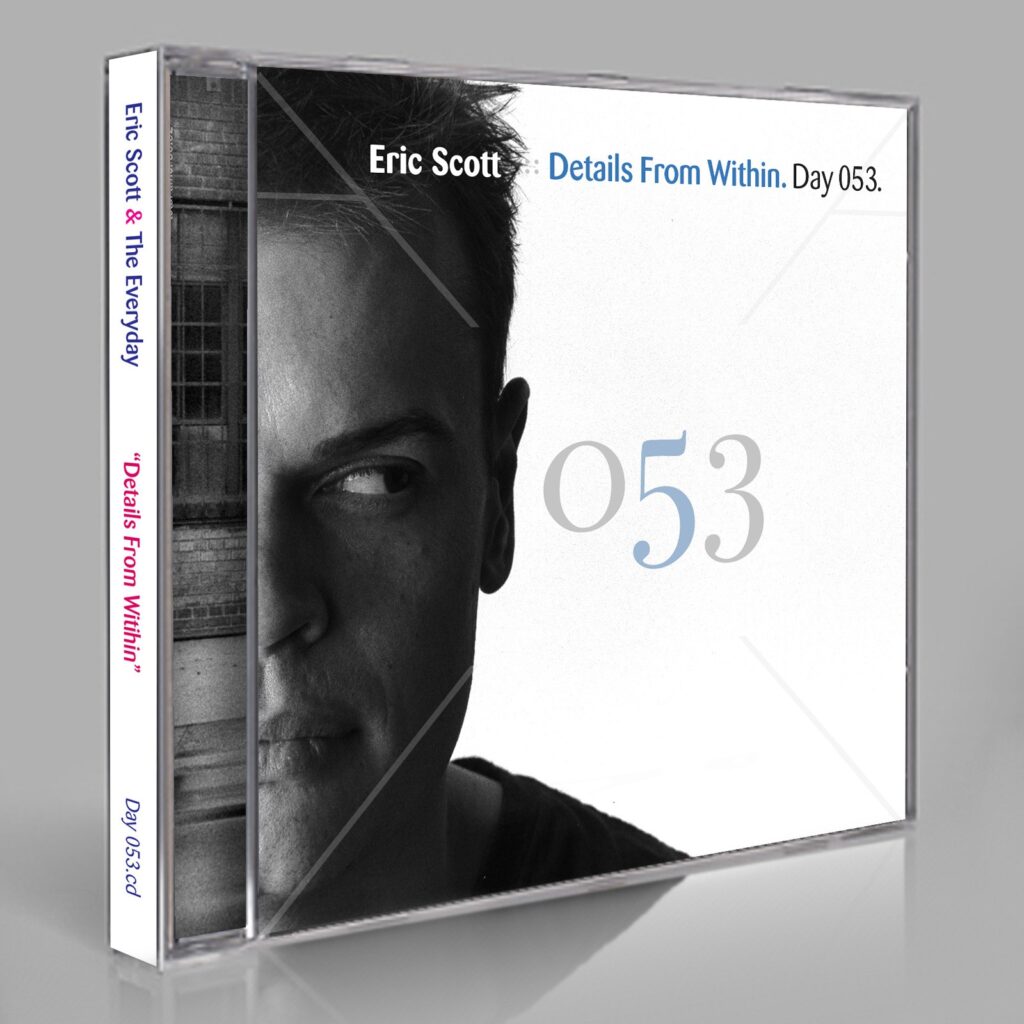 Eric Scott (Day For Night) & The Everyday “Details From Within” Day 053.cd / download