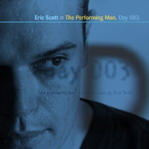 Eric Scott :: The Performing Man [ Day 003 ]