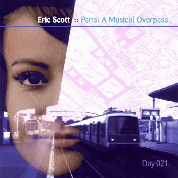 Eric Scott (Day For Night) “Paris: A Musical Overpass” Day 021.cd / download